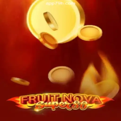Exploring the Exciting World of FruitNovaSuper80 on 79H.COM Platform