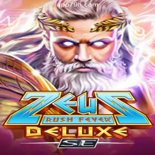 ZeusRushFeverDeluxeSE: The Ultimate Gaming Experience on 79H.COM